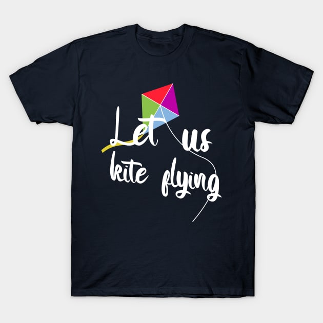 Let us kite flying T-Shirt by maxcode